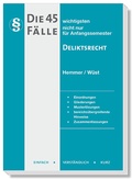 Cover: Die 45 wichtigsten F&auml;lle Deliktsrecht - Hemmer-W&uuml;st