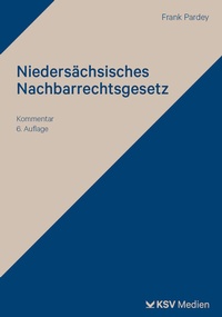 Abbildung von: Niedersächsisches Nachbarrechtsgesetz - Kommunal- und Schul-Verlag