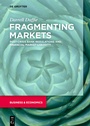 Cover: Fragmenting Markets - De Gruyter