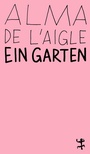 Cover: Ein Garten - Matthes & Seitz Berlin