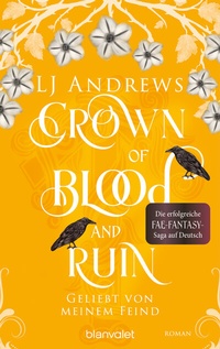 Abbildung von: Crown of Blood and Ruin - Geliebt von meinem Feind - Blanvalet