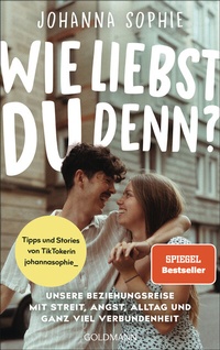 Abbildung von: Wie liebst du denn? - Goldmann