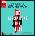 Cover: Die Abschaffung des Todes - L&uuml;bbe Audio
