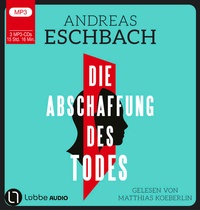 Enlarge image Cover: Die Abschaffung des Todes - Lübbe Audio