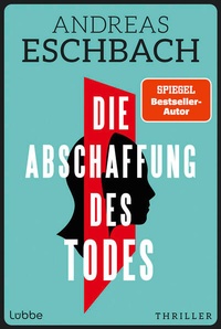 Enlarge image Cover: Die Abschaffung des Todes - Lübbe