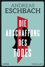 Cover: Die Abschaffung des Todes - Lübbe