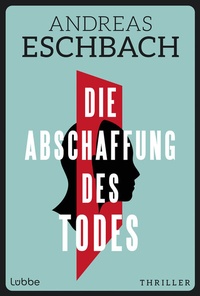 Enlarge image Cover: Die Abschaffung des Todes - Lübbe
