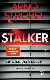 Abbildung von: Stalker - Er will dein Leben. - S. Fischer