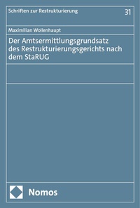 Abbildung von: Der Amtsermittlungsgrundsatz des Restrukturierungsgerichts nach dem StaRUG - Nomos