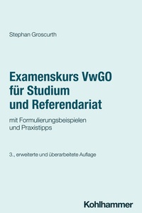 Abbildung von: Examenskurs VwGO für Studium und Referendariat - Kohlhammer
