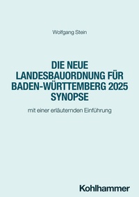 Abbildung von: Die neue Landesbauordnung für Baden-Württemberg 2025 Synopse - Kohlhammer
