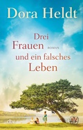 Cover: Drei Frauen und ein falsches Leben - dtv