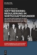 Cover: Wettbewerbsregulierung im Wirtschaftswunder - De Gruyter Oldenbourg