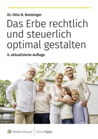 Abbildung von: Das Erbe rechtlich und steuerlich optimal gestalten - Wolters Kluwer Steuertipps GmbH