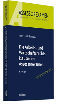 Bild vergrößern Bild: Die Arbeits- und Wirtschaftsrechtsklausur im Assessorexamen - Vahlen