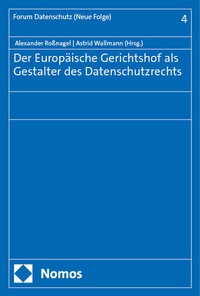 Abbildung von: Der Europäische Gerichtshof als Gestalter des Datenschutzrechts - Nomos