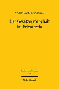 Abbildung von: Der Gesetzesvorbehalt im Privatrecht - Mohr Siebeck