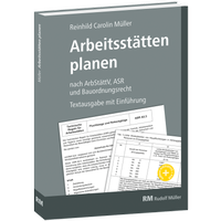 Abbildung von: Arbeitsstätten planen nach Arbeitsstättenverordnung, Technischen Regeln für Arbeitsstätten (ASR) und Bauordnungsrecht - Rudolf Müller Verlag
