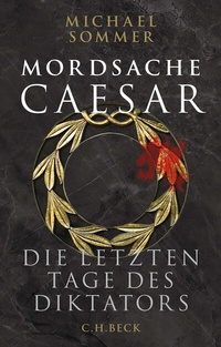 Abbildung von: Mordsache Caesar - C.H.BECK