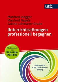 Abbildung von: Unterrichtsstörungen professionell begegnen - Studienkurs mit Lehr-Lern-Material - UTB