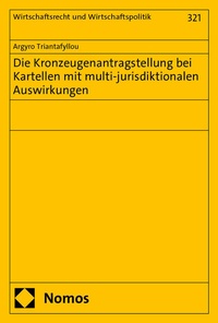 Abbildung von: Die Kronzeugenantragstellung bei Kartellen mit multi-jurisdiktionalen Auswirkungen - Nomos