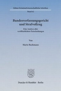 Abbildung von: Bundesverfassungsgericht und Strafvollzug - Duncker & Humblot