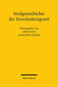 Abbildung von: Strafgesetzbücher der Zwischenkriegszeit - Mohr Siebeck