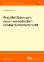 Cover: Praxisleitfaden zum neuen europ&auml;ischen Produktsicherheitsrecht - Fachmedien Recht und Wirtschaft