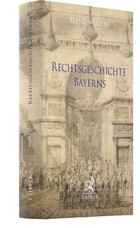 Abbildung von: Rechtsgeschichte Bayerns - C.H.BECK