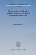 Cover: Die europ&auml;ischen Parteien und ihre Finanzierung durch die Europ&auml;ische Union - Duncker & Humblot