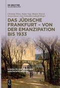 Cover: Kontexte zur j&uuml;dischen Geschichte Hessens / Das j&uuml;dische Frankfurt - von der Emanzipation bis 1933 - De Gruyter