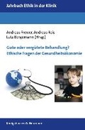 Cover: Gute oder verg&uuml;tete Behandlung? Ethische Fragen der Gesundheits&ouml;konomie - K&ouml;nigshausen & Neumann