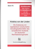 Abbildung von: Die Zulassung von kapitalistisch strukturierten Anwaltsgesellschaften des europäischen Auslands am deutschen Rechtsberatungsmarkt - Deutscher Anwaltverlag