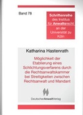 Abbildung von: Möglichkeit der Etablierung eines Schlichtungsverfahrens durch die Rechtsanwaltskammer bei Streitigkeiten zwischen Rechtsanwalt und Mandant - Deutscher Anwaltverlag