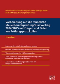 Abbildung von: Vorbereitung auf die mündliche Steuerberaterprüfung/Kurzvortrag 2024/2025 mit Fragen und Fällen aus Prüfungsprotokollen - HDS