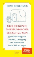 Cover: &Uuml;ber die Kunst, ein freundlicher Mensch zu sein - Ullstein eBooks