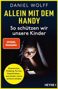 Abbildung von: Allein mit dem Handy: So schützen wir unsere Kinder - Heyne