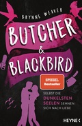 Cover: Butcher & Blackbird - Selbst die dunkelsten Seelen sehnen sich nach Liebe - Heyne