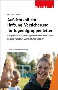 Abbildung von: Aufsichtspflicht, Haftung, Versicherung für Jugendgruppenleiter - Walhalla