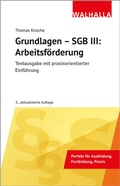 Cover: Grundlagen - SGB III: Arbeitsf&ouml;rderung - Walhalla
