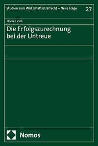 Abbildung von: Die Erfolgszurechnung bei der Untreue - Nomos