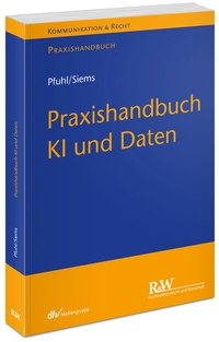 Abbildung von: Praxishandbuch KI und Daten - Fachmedien Recht und Wirtschaft