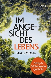 Abbildung von: Im Angesicht des Lebens - Haufe-Lexware