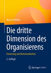 Abbildung von: Die dritte Dimension des Organisierens - Springer Gabler