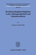 Abbildung von: Beschlussmängelstreitigkeiten in der Aktiengesellschaft und Schiedsverfahren - Duncker & Humblot