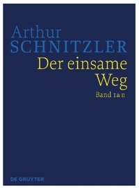 Abbildung von: Arthur Schnitzler: Werke in historisch-kritischen Ausgaben / Der Einsame Weg - De Gruyter