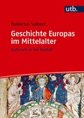Cover: Geschichte Europas im Mittelalter - UTB