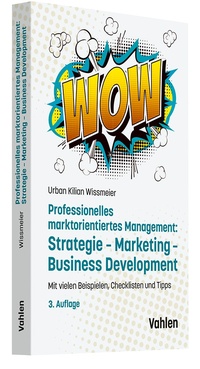 Abbildung von: Professionelles marktorientiertes Management: Strategie, Marketing, Business Development - Vahlen