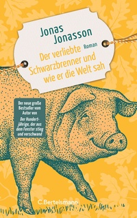 Abbildung von: Der verliebte Schwarzbrenner und wie er die Welt sah - C.Bertelsmann