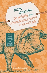Abbildung von: Der verliebte Schwarzbrenner und wie er die Welt sah - C. Bertelsmann